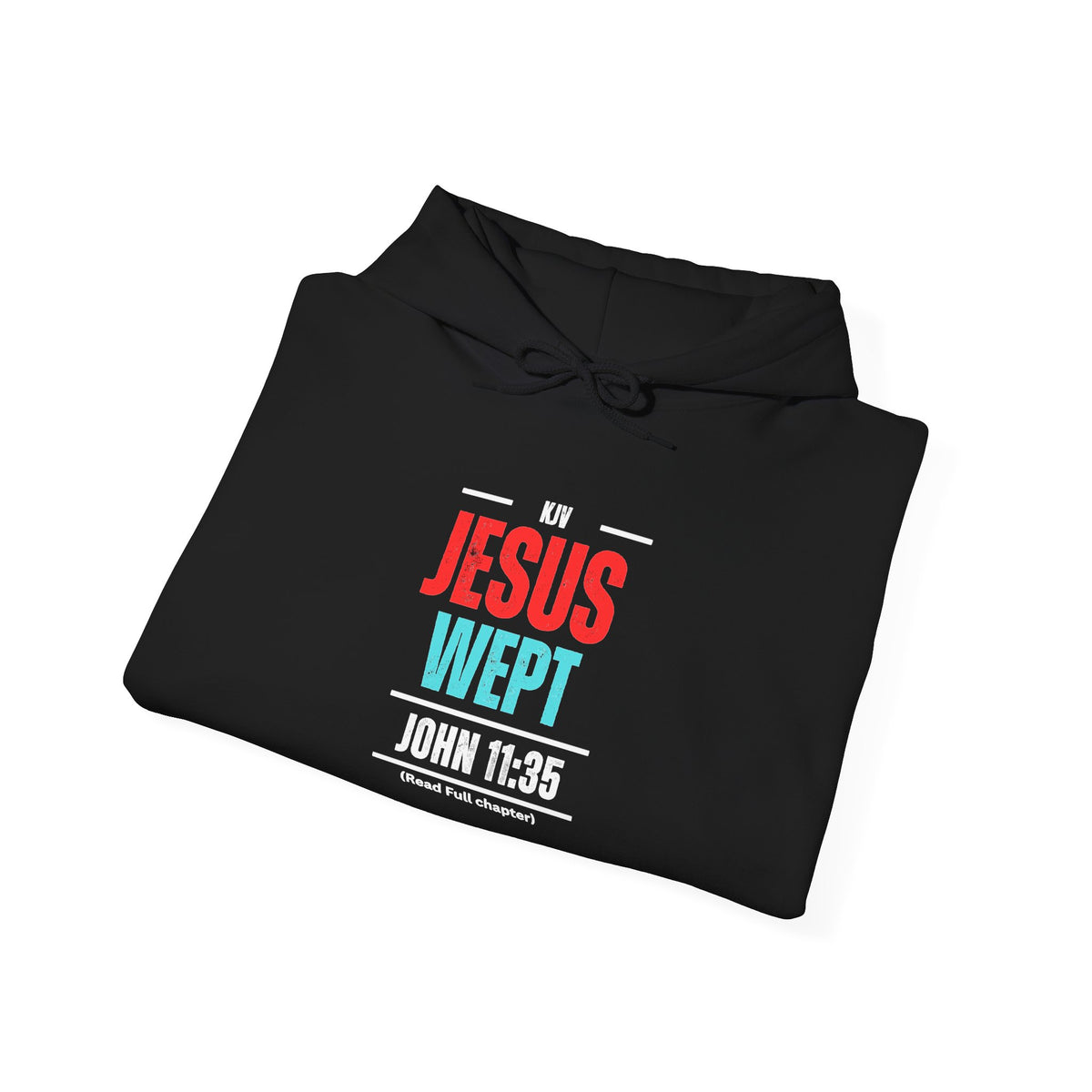 Jesus Wept Hoodie - John 11:35 Christian Faith Sweatshirt