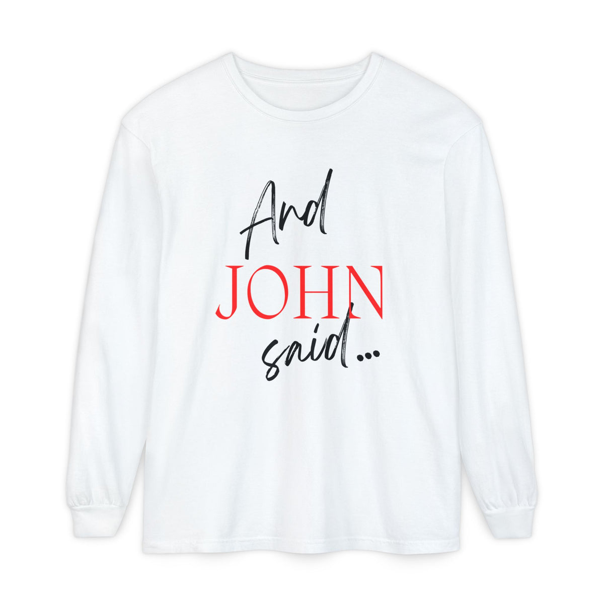 John 1:1 Scripture Long Sleeve Tee — "And John Said..." Christian Bible Verse Shirt