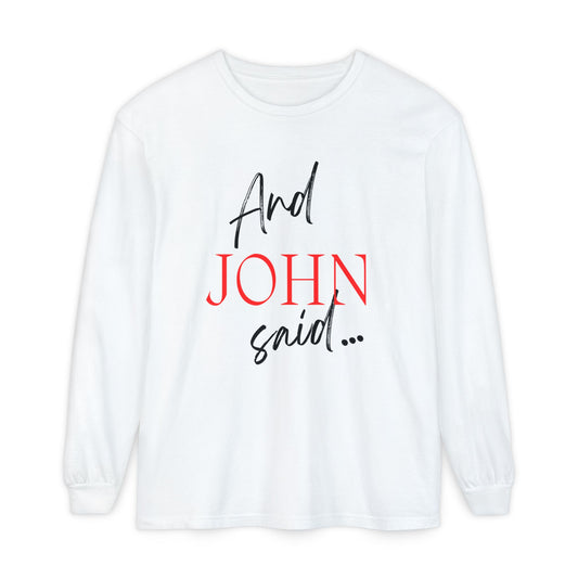 John 1:1 Scripture Long Sleeve Tee — "And John Said..." Christian Bible Verse Shirt