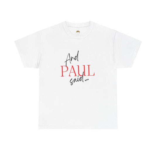 T-Shirt — “And Paul Said…” Philippians 4:8 Inspirational Christian Tee