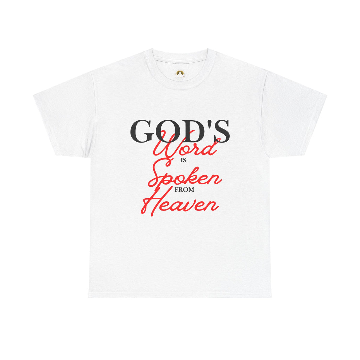 Christian T-Shirt — "God's Word Is Spoken From Heaven" Inspirational Faith Tee