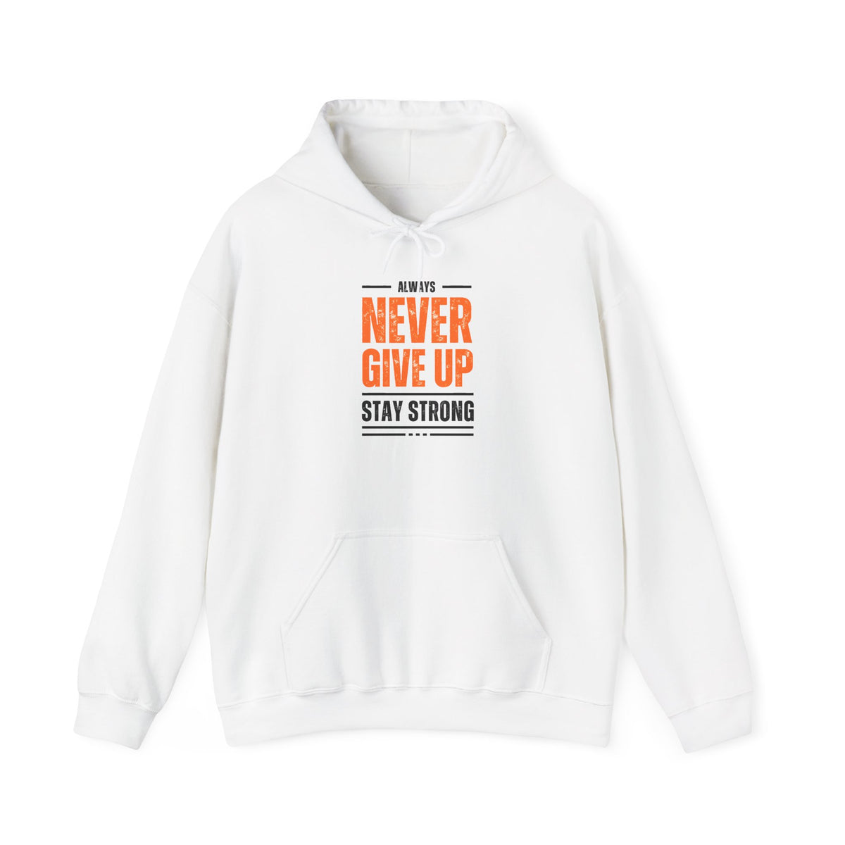 Never Give Up Hoodie — Stay Strong Motivational Pullover
