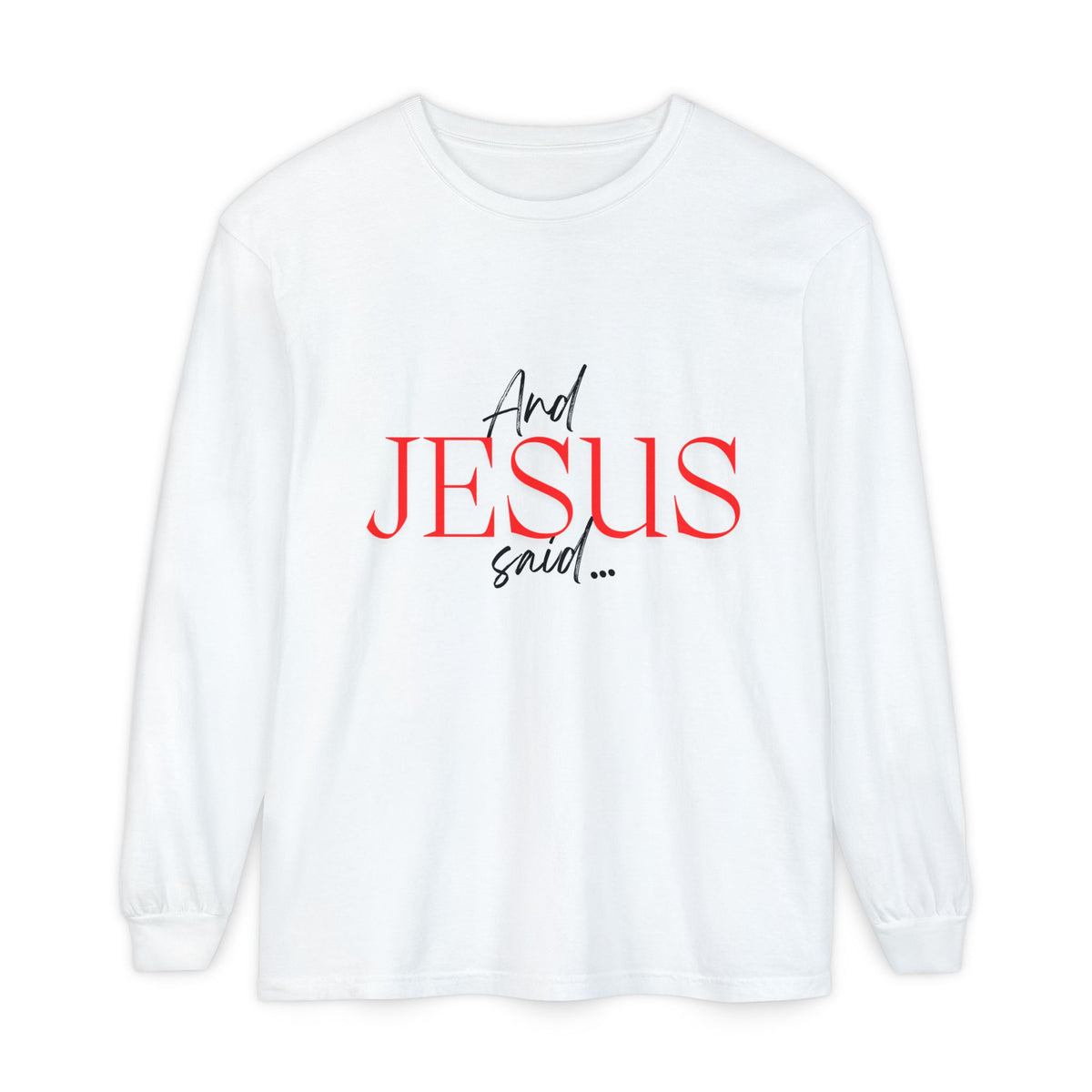 Long Sleeve T-Shirt — “And Jesus Said… / John 14:6” Scripture Tee